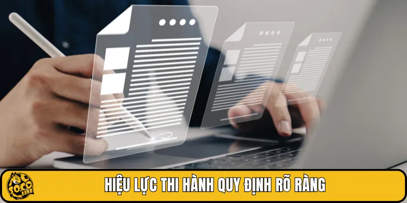 Hiệu lực thi hành quy định rõ ràng