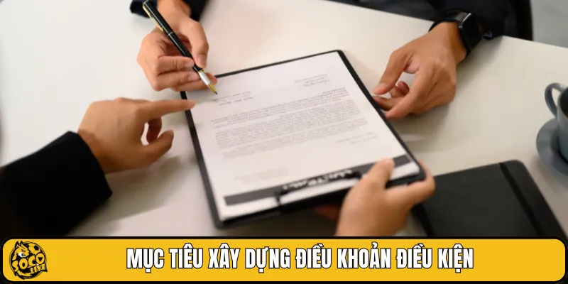 Mục tiêu xây dựng điều khoản điều kiện