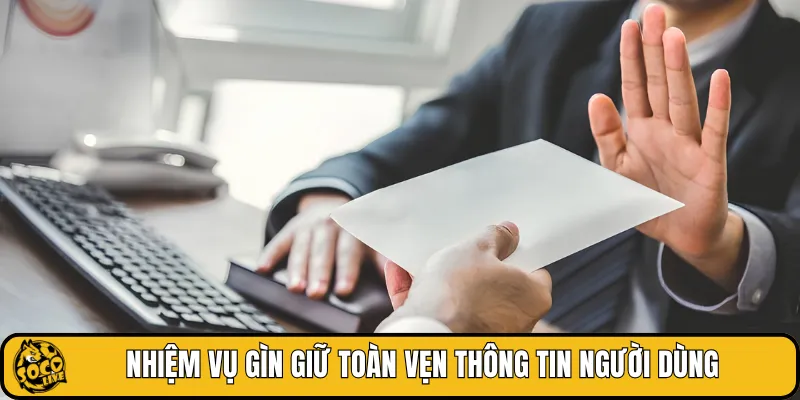 Nhiệm vụ gìn giữ toàn vẹn thông tin người dùng