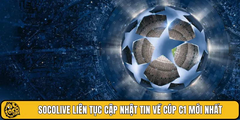 SOCOLIVE liên tục cập nhật tin về cúp C1 mới nhất