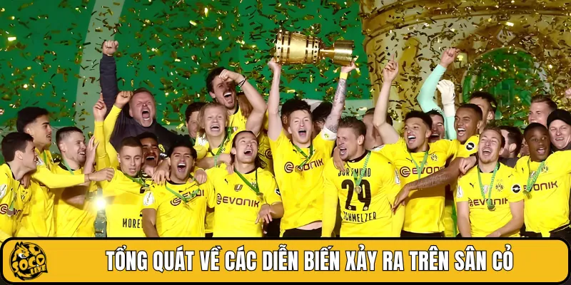 Tổng quát về các diễn biến xảy ra trên sân cỏ